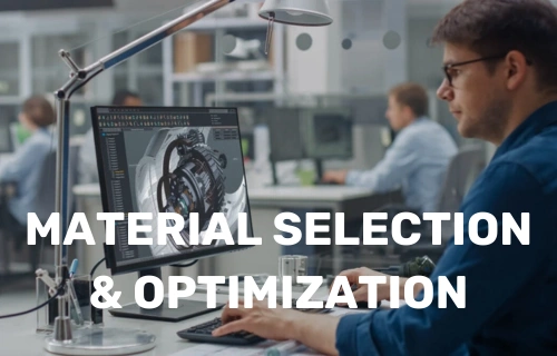 Material Selection and Optimization